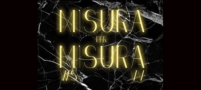 25 febbraio – 13 marzo 2016 “Misura per misura” al Teatro Brancaccino