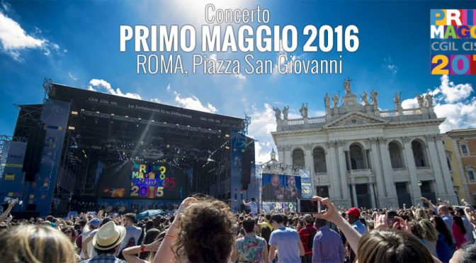 1 maggio 2016 Concerto a San Giovanni