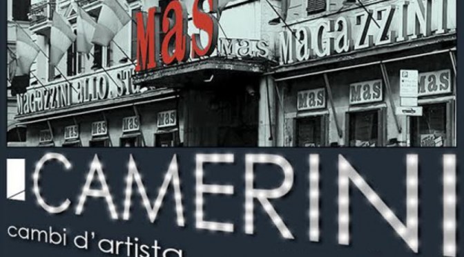 10 agosto – 8 settembre 2016 “Camerini Cambi d’artista” presso MAS – Magazzini allo Statuto