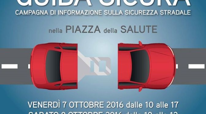 7-8 ottobre 2016 “Guida sicura in Piazza della Salute” presso i giardini di Piazza Vittorio