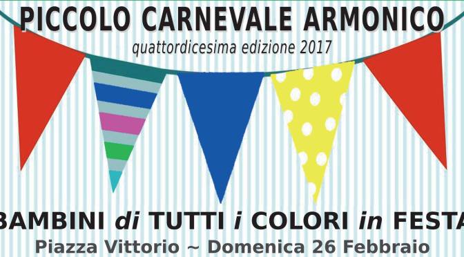 26 febbraio 2017 “Piccolo Carnevale armonico” a Piazza Vittorio