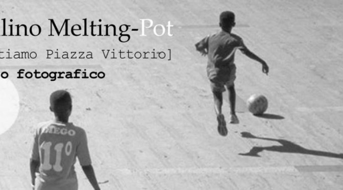 Esquilino Melting – Pot [Riscattiamo Piazza Vittorio] Concorso Fotografico
