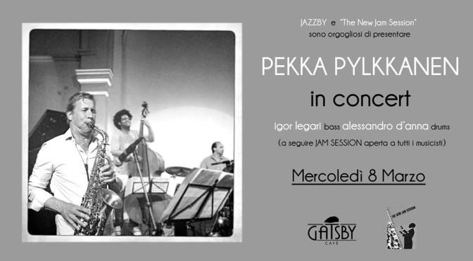 8 marzo 2017 “Pekka Pylkkanen in concert” al Gatsby Cafe