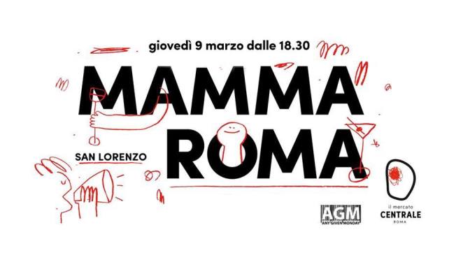 9 marzo 2017 “Mamma Roma: San Lorenzo” presso il Mercato Centrale Roma