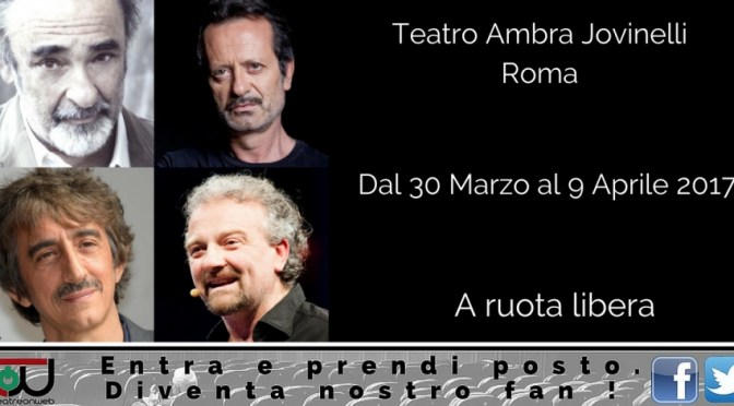 30 marzo – 9 aprile 2017 “A Ruota Libera” al Teatro Jovinelli