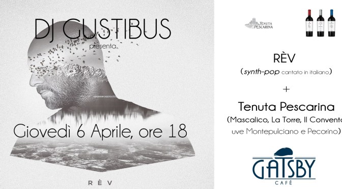 6 aprile 2017 Dj Gustibus – Degustazione Vini ed Elettronica, ogni giovedì al Gatsby Cafe