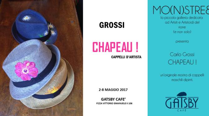 2 – 8 maggio 2017 “Chapeau- Cappelli d’artista” presso Gatsby Cafè