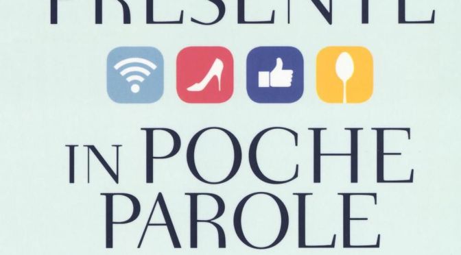 Mercoledì 12 aprile 2017 presentazione del libro “Il Presente in poche parole” al Mercato Centrale Roma