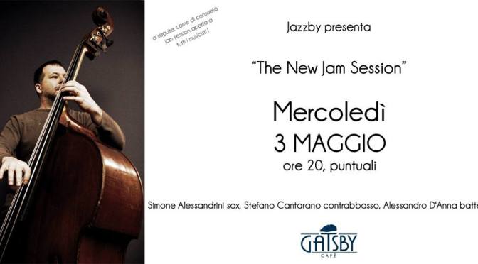 3 maggio 2017 Jazzby, la jam session del Mercoledì sera da Gatsby