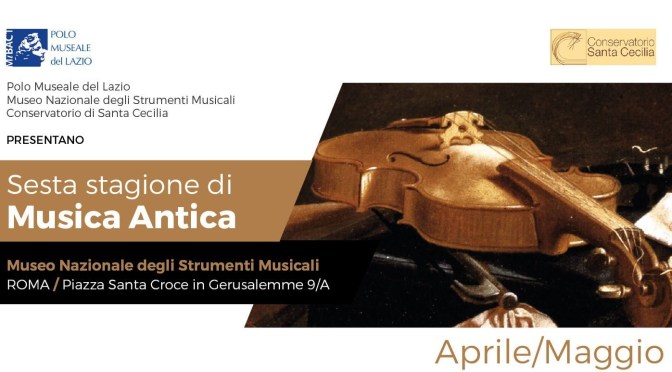6 maggio 2017 “La lira di Orfeo” concerto presso il Museo Nazionale degli Strumenti Musicali