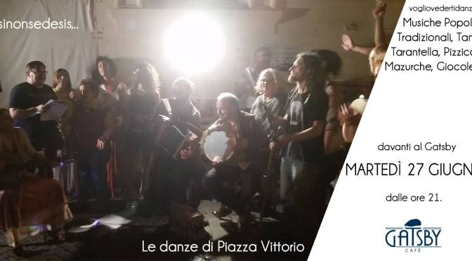 27 giugno 2017 “Le Danze di Piazza Vittorio” al Gatsby Cafè