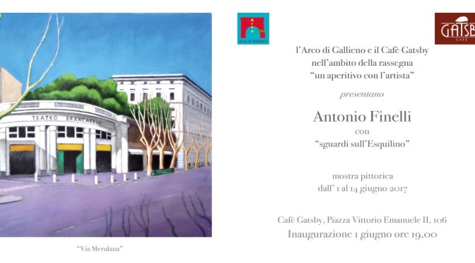 1 – 14 giugno 2017 mostra pittorica “sguardi sull’Esquilino” di Antonio Finelli al Gatsby Cafè