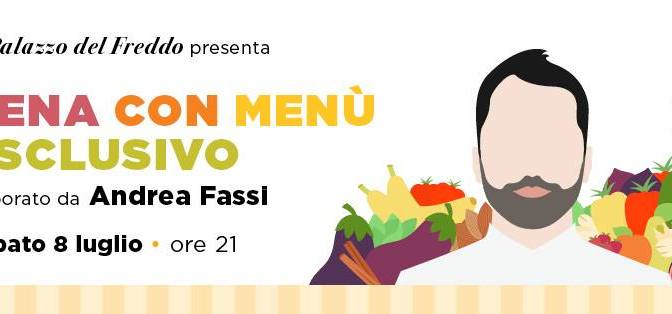 8 luglio 2017 Cena con menu esclusivo al Palazzo del Freddo – Fassi