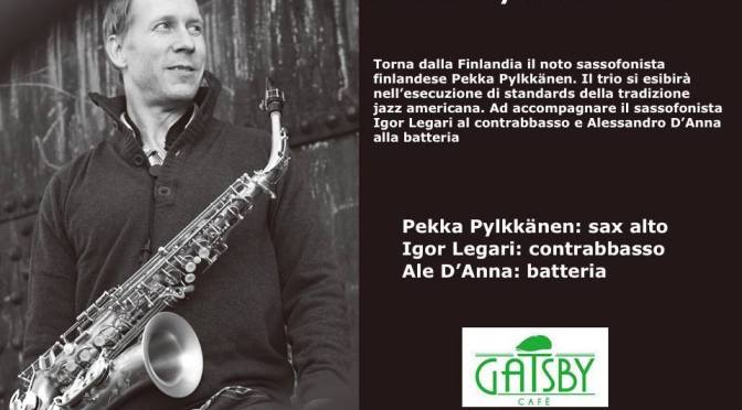 26 luglio 2017 per Jazz by the Columns torna il Pekka Pylkkanen Trio al Gatsby Cafè