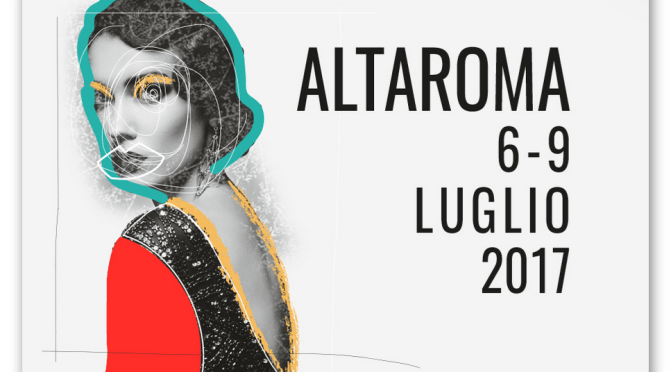 6 – 9 luglio 2017 Polo Fashion “Fuori Salone” Alt(R)aRoma presso lo Studio Medina