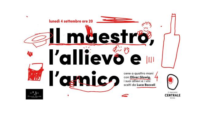 4 settembre 2017 “Il maestro, l’allievo e l’amico” al Mercato Centrale Roma