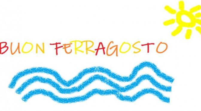 Buon Ferragosto 2017