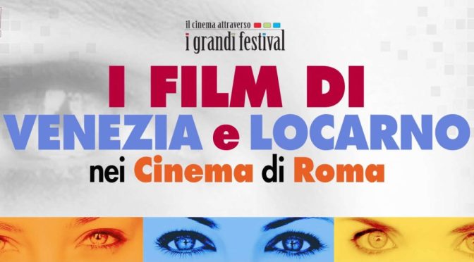 Locarno e Venezia a Roma 2017: ecco le date delle rassegne