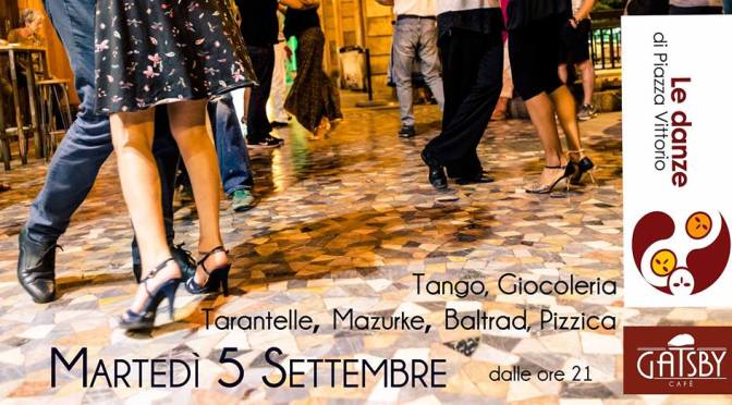 5 settembre 2017 Le Danze di Piazza Vittorio al Gatsby Cafè