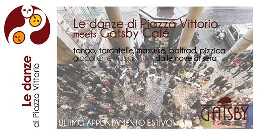 19 settembre 2017 Ultimo appuntamento estivo con le Danze di Piazza Vittorio al Gatsby Cafè