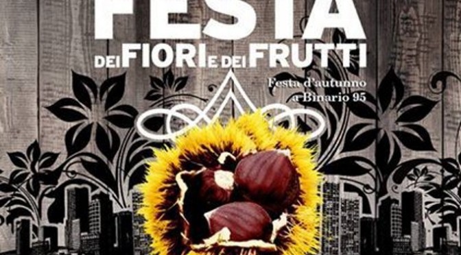22 settembre 2017 “Festa dei Fiori e dei Frutti” con Binario95 e i Centri Anziani del I Municipio