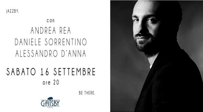 16 settembre 2017 Jazzby – Rea, Sorrentino, D’Anna al Gatsby Cafè