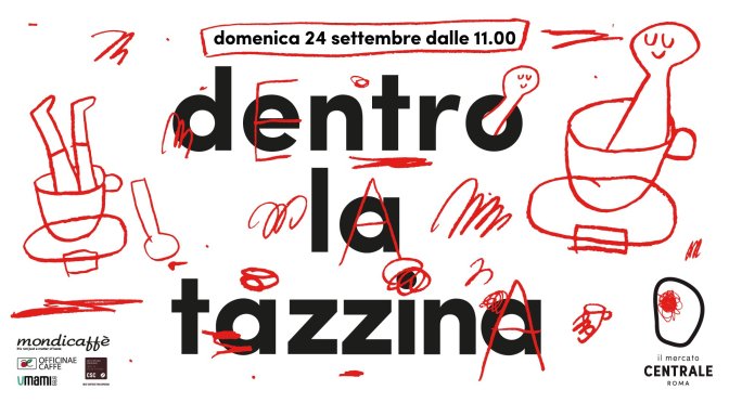 24 settembre 2017 “Dentro la Tazzina” al Mercato Centrale