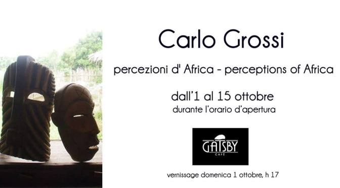 1 – 15 ottobre “Percezioni d’Africa” al Gatsby CAfè