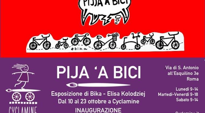 10 – 23 ottobre 2017 “Pija ‘a bici – Bika” presso Cyclamine