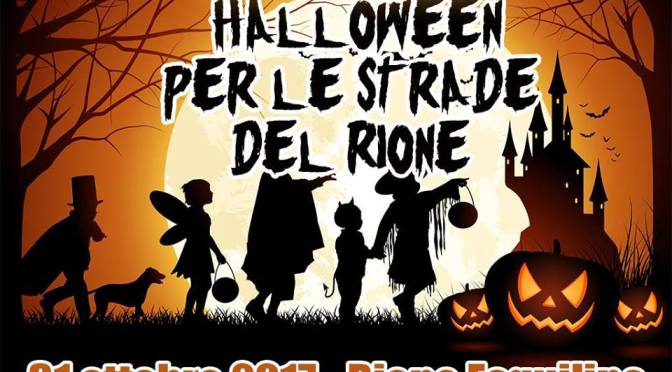 31 ottobre 2017 Halloween per le strade del Rione