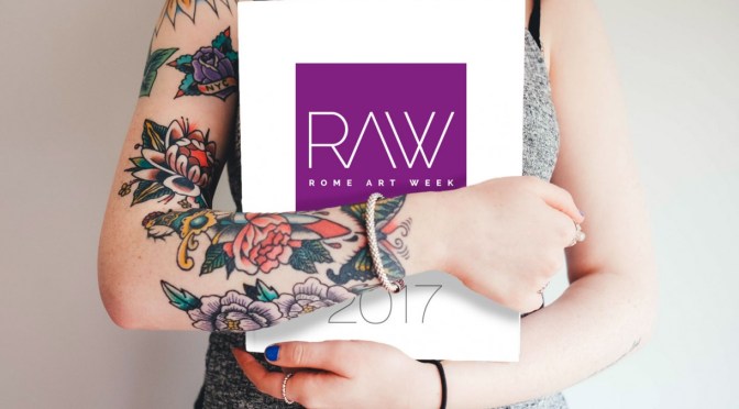 9 -14 ottobre 2017 RAW – Rome Art Week 2017 – Gli eventi nel Rione Esquilino