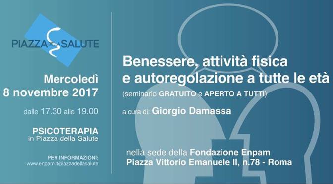8 novembre 2017 “Benessere, attività fisica e autoregolazione a tutte le età” presso la sede ENPAM