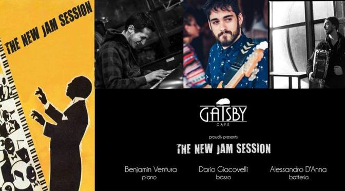 11 novembre 2017 “The New Jam Session di Alessandro D’Anna” al Gatsby Cafè