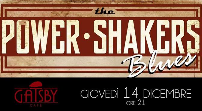 14 dicembre 2017 “The Power Shakers” al Gatsby Cafè