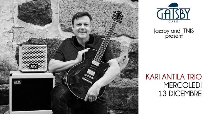 13 dicembre 2017 Kari Antila TRIO al Gatsby Cafè