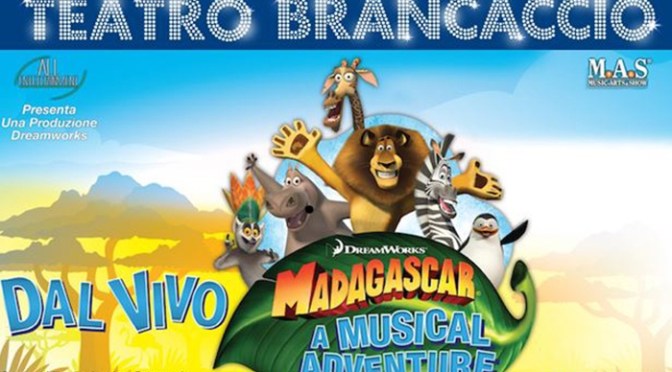 12 – 17 dicembre 2017 “Madagascar a Musical Adventure” al Teatro Brancaccio