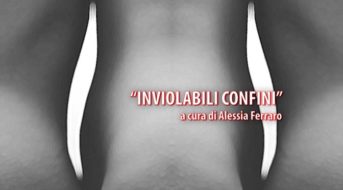 2 – 8 marzo 2018 “Inviolabili Confini” allo Studio Medina