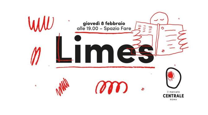 8 febbraio 2018 Presentazione del nuovo numero di “Limes” al Mercato Centrale