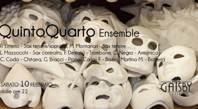 10 febbraio 2018 “Il 5° 4° – Jazz Ensamble, improvvisazione su standard classici” al Gatsby Cafè