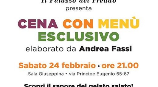 24 febbraio 2018 “Cena con menu esclusivo” presso il Palazzo del Freddo Fassi