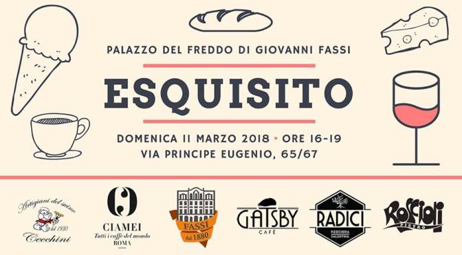 11 marzo 2018 “Esquisito” presso il Palazzo del Freddo – Fassi