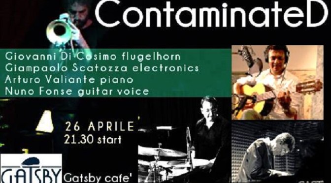 26 aprile 2018 “Contaminated” al Gatsby Cafè