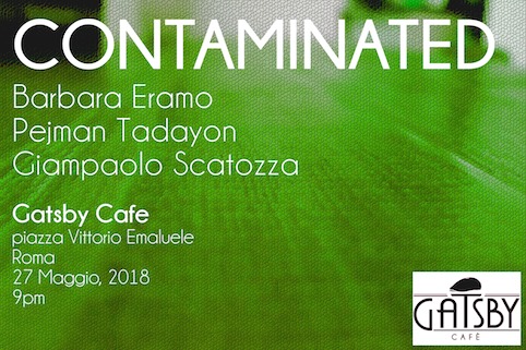 27 giugno 2018 “Contaminated” al Gatsby Cafè