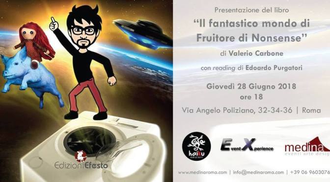 28 giugno 2018 Presentazione del libro “Il fantastico mondo di Fruitore di Nonsense” allo Studio Medina