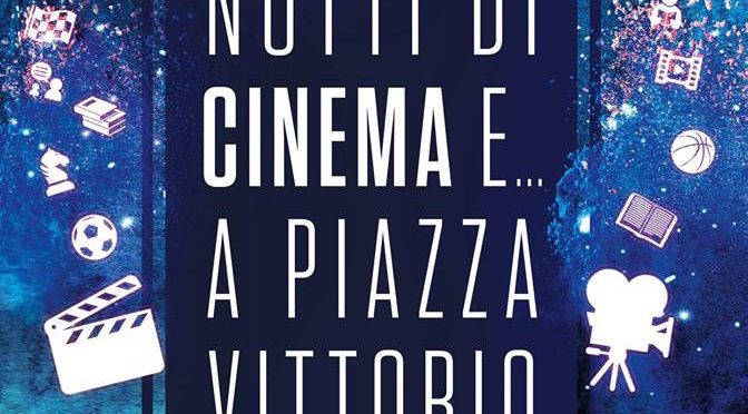 Il programma fino al 31 luglio 2018 a “Notti di cinema e..” a Piazza Vittorio