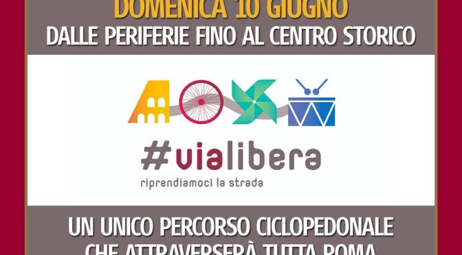 10 giugno 2018 parte #VIALIBERA Strade off-limits ad auto e scooter