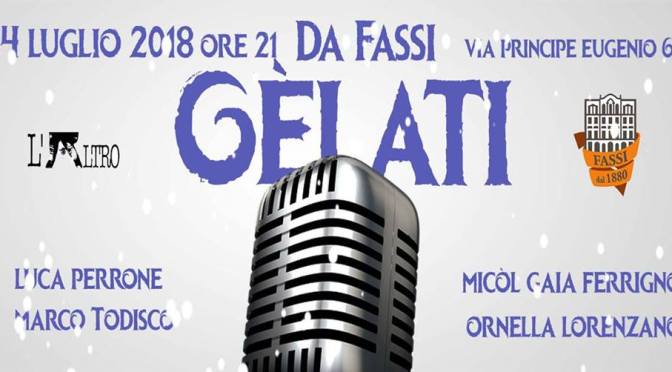 24 luglio 2018 “Gèlati” al Palazzo del Freddo – Fassi