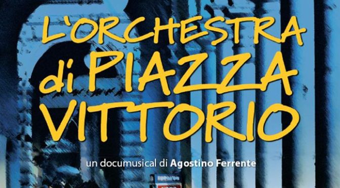 8 luglio 2018 “L’Orchestra di Piazza Vittorio” film di Agostino Ferente all’Apollo 11