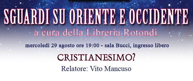29 agosto 2018 per “Sguardi su oriente e Occidente” “Cristianesimo?” a Piazza Vittorio