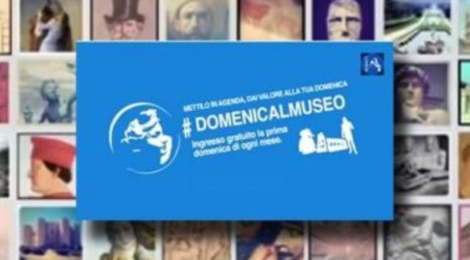 7 ottobre 2018 #DOMENICALMUSEO Musei gratis per tutti